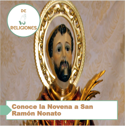 Conoce la Novena a San Ramón Nonato 