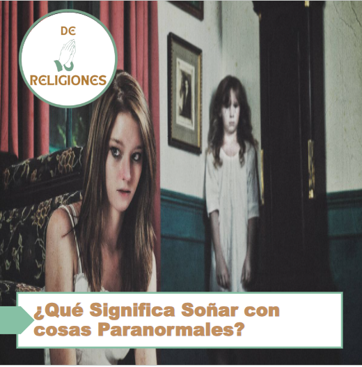 ¿Qué Significa Soñar con cosas Paranormales?