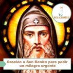 Oración a San Benito para pedir un milagro urgente