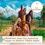¿Quiénes eran los eunucos según la biblia?