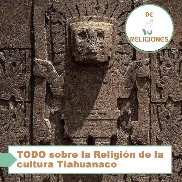 TODO sobre la Religion de la cultura Tiahuanaco