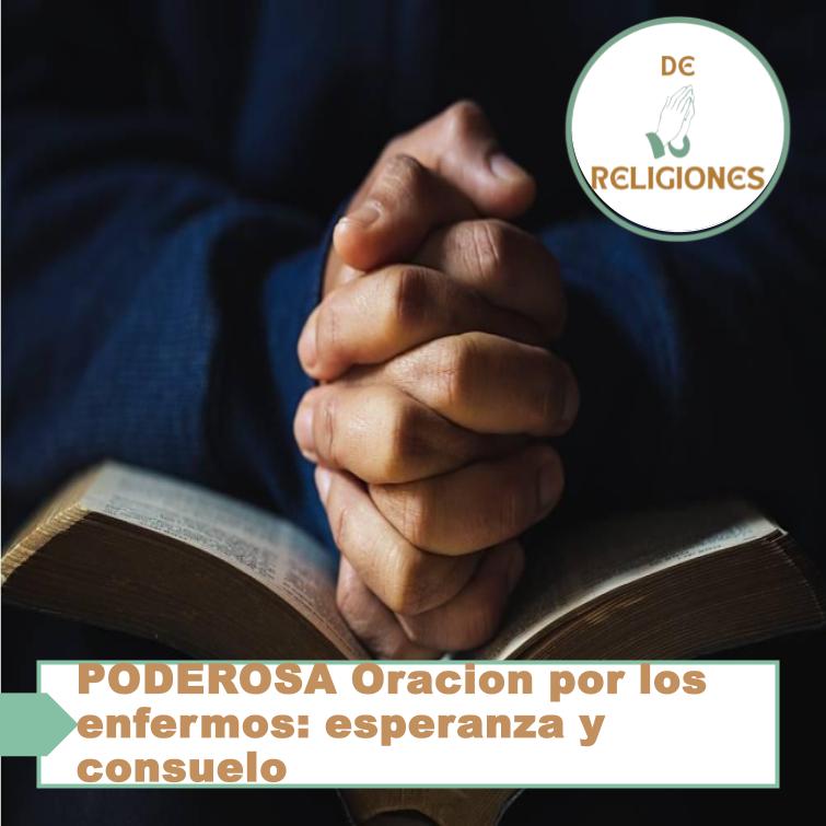 PODEROSA Oracion por los enfermos: esperanza y consuelo