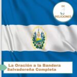 La Oración a la Bandera Salvadoreña Completa